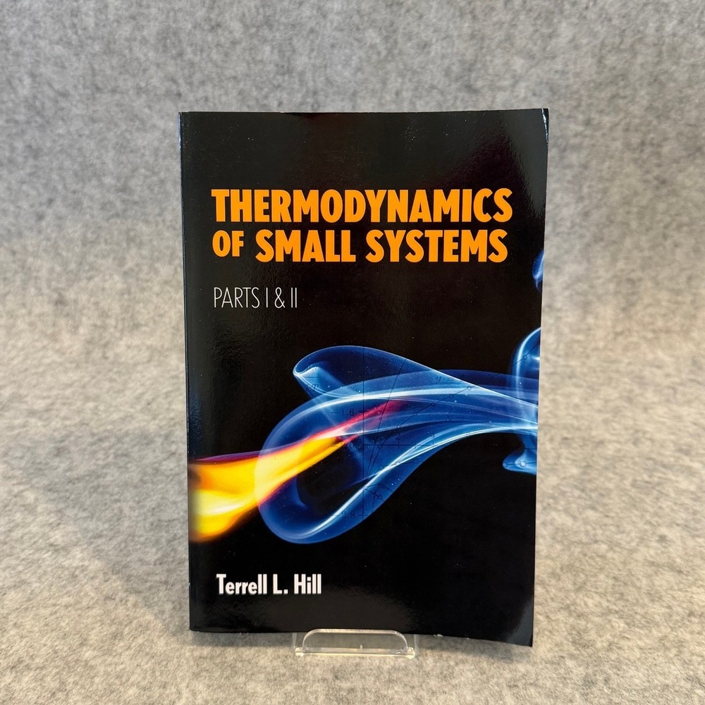 Thermodynamics of Small Systems by Terrell L. Hill (Parts 1‎ and 2) - Paperback